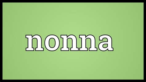 nonna traduction|nona meaning in italian.